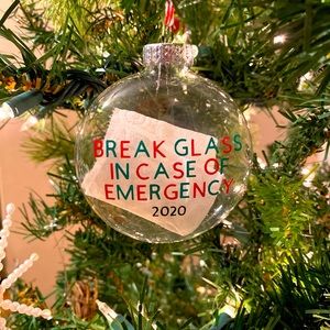2020 Christmas Ornament - BREAK IN EMERGENCY